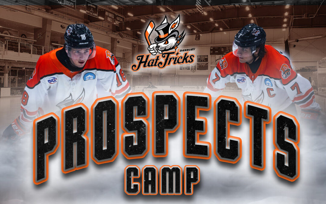 Hat Tricks Prospects Camp Set for June 6–7 in Danbury for 2009s & 2010s